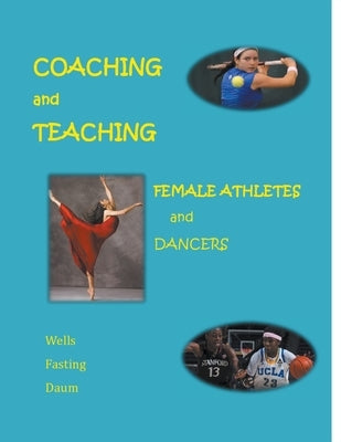Coaching and Teaching Female Athletes and Dancers by Fasting, Kari