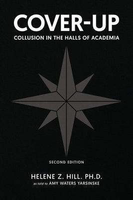 Cover-Up: Collusion in the Halls of Academia by Hill, Helene Z.