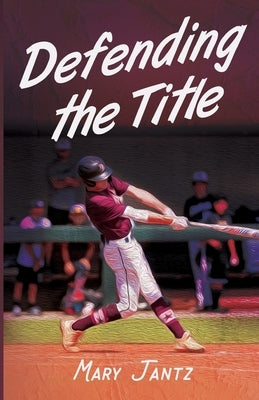 Defending the Title by Jantz, Mary E.