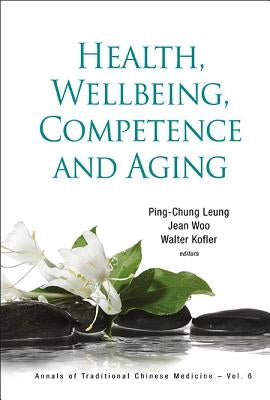 Health, Wellbeing, Competence and Aging by Leung, Ping-Chung