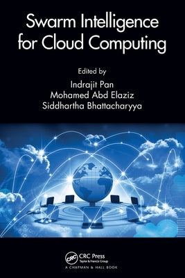 Swarm Intelligence for Cloud Computing by Pan, Indrajit