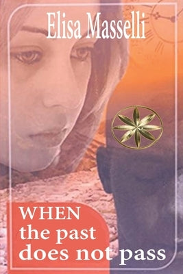 When the past does not pass by Masselli, Elisa