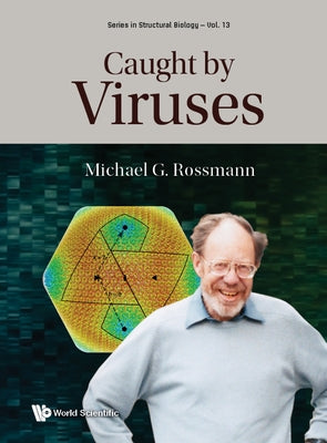Caught by Viruses by Rossmann, Michael G.