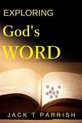 Exploring God's Word by Parrish, Jack T.