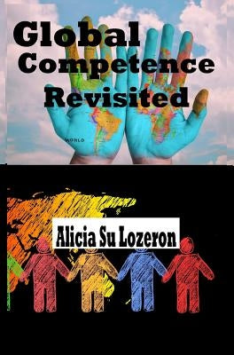 Global Competence Revisited by Lozeron, Alicia Su