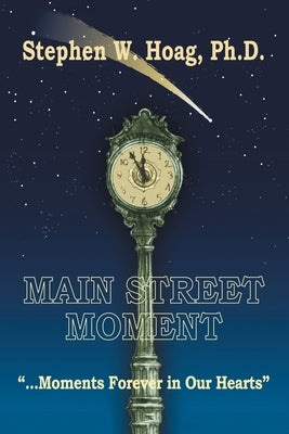 Main Street Moment by Hoag, Stephen W.