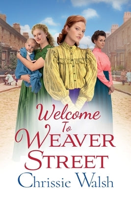 Welcome to Weaver Street by Walsh, Chrissie