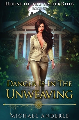 Danger is in the Unweaving by Anderle, Michael