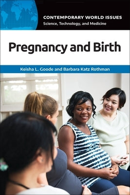 Pregnancy and Birth: A Reference Handbook by Goode, Keisha L.
