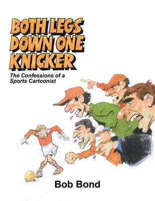 Both Legs Down One Knicker by Bond, Bob