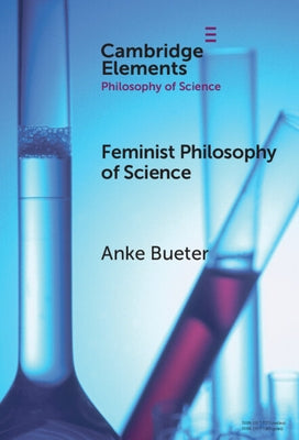 Feminist Philosophy of Science by Bueter, Anke