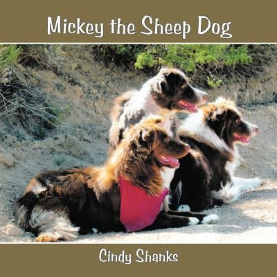 Mickey the Sheep Dog by Shanks, Cindy