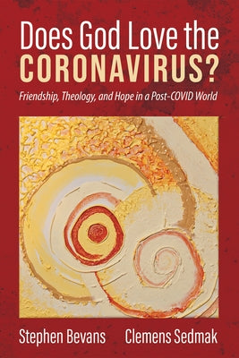 Does God Love the Coronavirus? by Bevans, Stephen