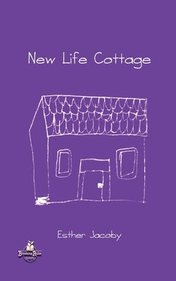 New Life Cottage by Jacoby, Esther