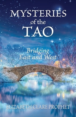 Mysteries of the Tao: Bridging East and West by Prophet, Elizabeth Clare