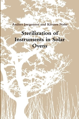 Sterilization of Instruments in Solar Ovens by Jørgensen, Anders
