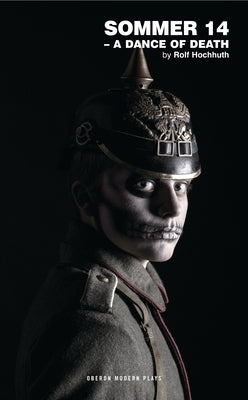 Sommer 14: A Dance of Death by Hochhuth, Rolf