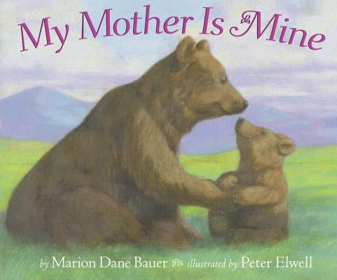 My Mother Is Mine by Bauer, Marion Dane