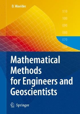 Mathematical Methods for Engineers and Geoscientists by Waelder, Olga
