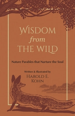 Wisdom from the Wild: Illustrated Reflections of Hope & Strength for Nature Lovers (A Christian Self-Help Book of Outdoor Meditations - Updated Editio by Kohn, Harold E.