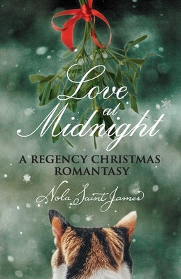 Love at Midnight: A Regency Christmas Romantasy by Saint James, Nola