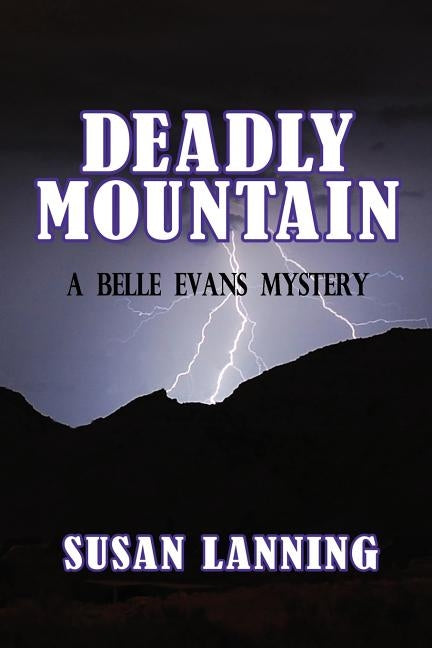 Deadly Mountain: A Belle Evans Mystery by Lanning, Susan