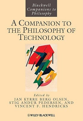 A Companion to the Philosophy of Technology by Olsen, Jan Kyrre Berg