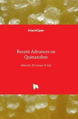 Recent Advances on Quinazoline by Al-Kaf, Ali Gamal