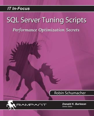 SQL Server Tuning Scripts: Performance Optimization Secrets by Schumacher, Robin