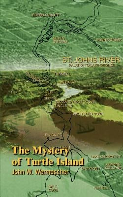The Mystery of Turtle Island by Wermescher, John W.