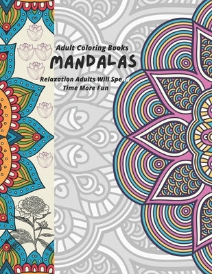 Adult Coloring Books Mandalas Relaxation Adults Will Spend Time More Fun: For Mandala design, a very good time-honored book. by Reynolds, Linette