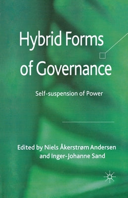 Hybrid Forms of Governance: Self-Suspension of Power by Loparo, Kenneth A.