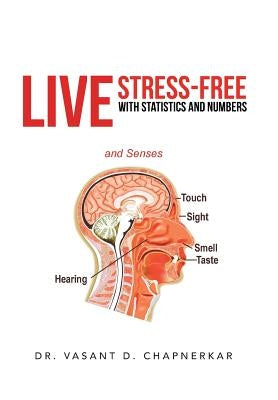 Live Stress-Free with Statistics and Numbers by Chapnerkar, Vasant D.
