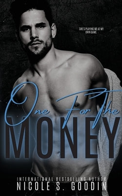 One for the Money: An Enemies to Lovers Romance by Goodin, Nicole S.