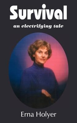 Survival: an electrifying tale by Holyer, Erna