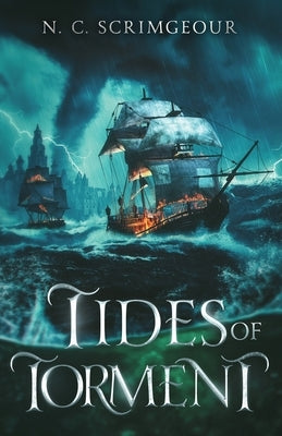 Tides of Torment by Scrimgeour, N. C.