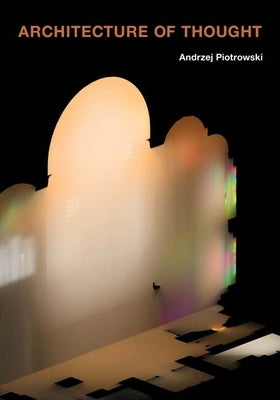 Architecture of Thought by Piotrowski, Andrzej