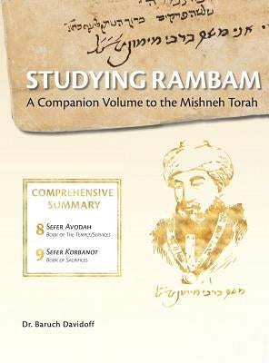 Studying Rambam. A Companion Volume to the Mishneh Torah.: Comprehensive Summary Volume 5. by Davidoff, Baruch Bradley