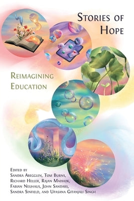 Stories of Hope: Reimagining Education by Abegglen, Sandra