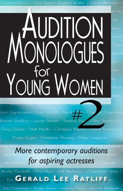 Audition Monologues for Young Women--Volume 2: More Contemporary Audition Pieces for Aspiring Actresses by Ratliff, Gerald Lee
