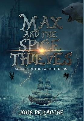 Max and the Spice Thieves by Peragine, John