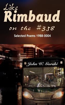 Like Rimbaud on the #358 by Gorski, John W.