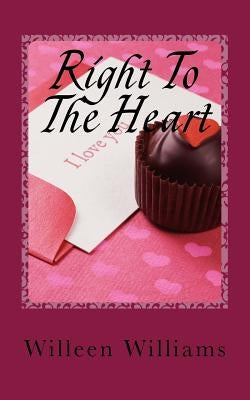 Right To The Heart by Williams, Willeen G.