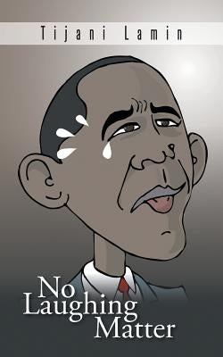 No Laughing Matter by Lamin, Tijani