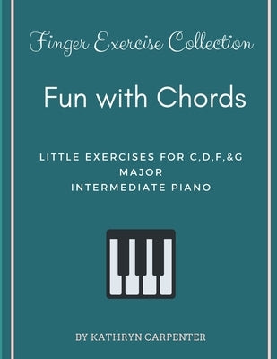 Fun with Chords: Finger Exercise Collection by Carpenter, Kathryn Lee
