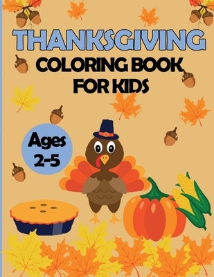 Thanksgiving Coloring Book for Kids Ages 2-5: Beautiful and Cute Collection of 30 Pages for this Holiday by Jennifer C Lawrence