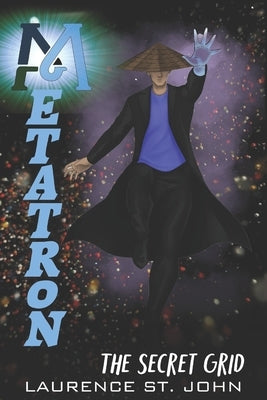 Metatron: The Secret Grid by St John, Laurence