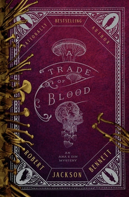A Trade of Blood: An Ana and Din Mystery by Bennett, Robert Jackson