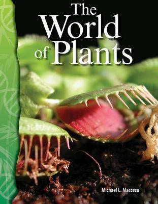 The World of Plants by Macceca, Michael