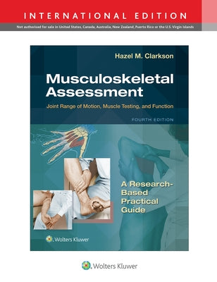 Musculoskeletal Assessment: Joint Range of Motion, Muscle Testing, and Function 4e Lippincott Connect International Edition Print Book and Digital Acc by Clarkson, Hazel